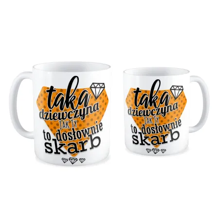 Kubek dla DZIEWCZYNY Taka Dziewczyna to skarb